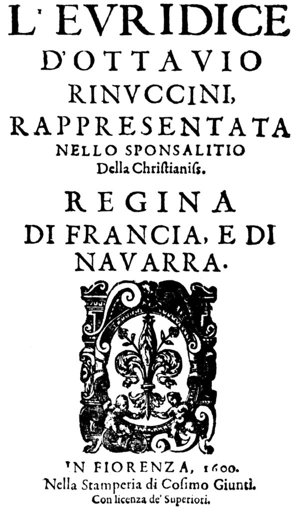 Σελίδα τίτλου του λιμπρέτου του Οττάβιο Ρινουτσίνι [Ottavio Rinuccini] για την όπερα Ευρυδίκη [Euridice, 1600] του Γιάκοπο Πέρι [Jacopo Peri].